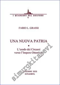 Una Nuova Patria : l'Esodo dei Circassi verso l'Impero Ottomano -         2014