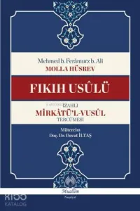 Fıkıh Usûlü / İzahlı Mirkâtü'l-Vusûl Tercümesi