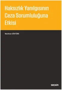 Haksızlık Yanılgısının Ceza Sorumluluğuna Etkisi