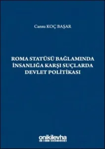 Roma Statüsü Bağlamında İnsanlığa Karşı Suçlarda Devlet Politikası