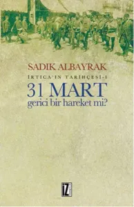 31 Mart Gerici Bir Hareket Mi?; İrtica'ın Tarihçesi-I