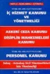 İç Hizmet Kanunu ve Yönetmeliği, Askeri Ceza Kanunu Disiplin Mahkemeleri Kanunu, TSK Personel Kanunu