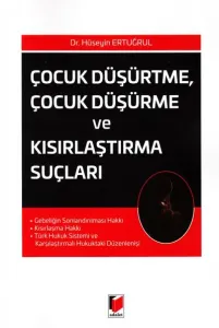 Çocuk Düşürtme, Çocuk Düşürme Ve Kısırlaştırma Suçları