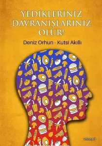 Yedikleriniz Davranışlarınız Olur