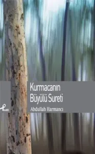 Kurmacanın Büyülü Sureti