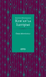 Bugünün Müslümanının Kur'an'la İletişimi