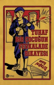 Tuhaf Bir Çocuğun Fevkalade Hikayesi Ka Kitap 9786058488892