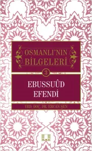 Osmanlı'nın Bilgeleri 3 - Ebussuud Efendi