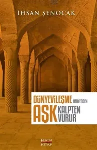 Dünyevileşme Heryerden Aşk Kalpten Vurur