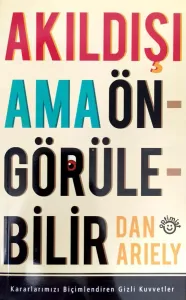 Akıldışı Ama Öngörülebilir