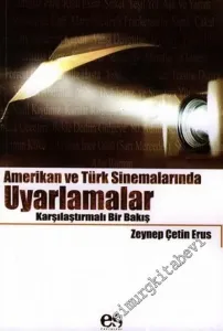 Amerikan ve Türk Sinemalarında Uyarlamalar - Karşılaştırmalı Bir Bakış -         2005