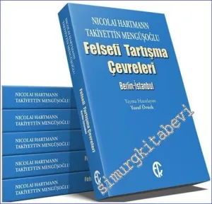 Nicolai Hartmann - Takiyettin Mengüşoğlu Felsefi Tartışma Çevreleri : Berlin - İstanbul -         2022