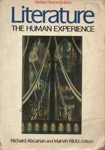 Literature The Human Experience - Richard Abcarian and Martin Klotz