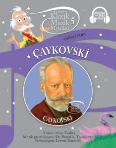 Çaykovski Sihirli Ödev: Klasik Müzik Masalları 5