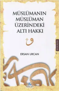 Müslümanın Müslüman Üzerindeki Altı Hakkı