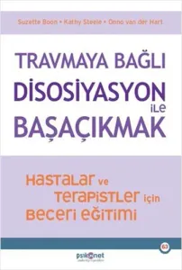 Travmaya Bağlı Disosiyasyon İle Başaçıkmak
