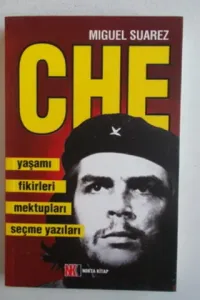 Che Yaşamı Fikirleri Mektupları Seçme Yazıları
