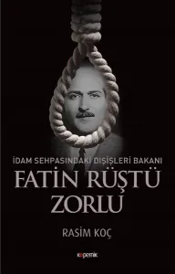 İdam Sehpasındaki Dışişleri Bakanı Fatin Rüştü Zorlu