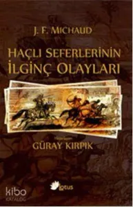 Haçlı Seferlerinin İlginç Olayları