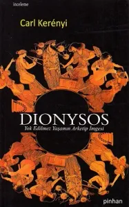 Dionysos Yok Edilemez Yaşamın Arketip İmgesi
