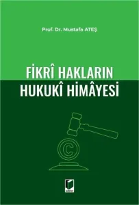Fikri Hakların Hukuki Himayesi