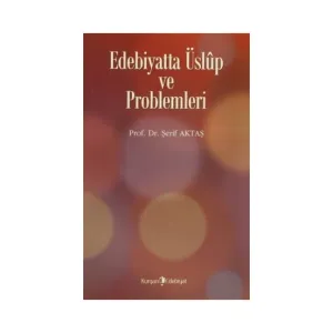 Edebiyatta Üslüp ve Problemleri
