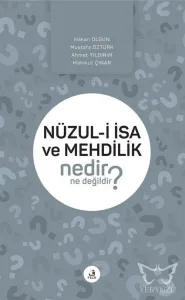Nüzul-i İsa ve Mehdilik Nedir Ne Değildir?