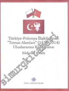 Türkiye Polonya İlişkilerinde (Temas Alanları)  1414 - 2014 - Uluslararası Konferansı Bildiriler Kitabı -
