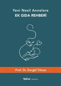 Yeni Nesil Annelere Ek Gıda Rehberi