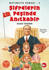 Şifrelerin Peşinde Anıtkabir Matematik Romanı 4