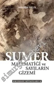 Sümer Matematiği ve Sayıların Gizemi -