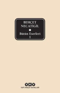 Bütün Eserleri 1 Behçet Necatigil