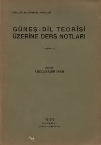 Güneş - Dil Teorisi Üzerine Ders Notları Türkoloji II - 1936 Baskı