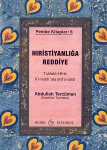 Hıristanlığa Reddiye Tuhfetü'l-Erib fi'r-Reddi 'ala Ehli's-Salib Pembe Kitaplar:6
