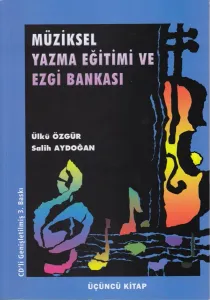 Müziksel Yazma Eğitimi ve Ezgi Bankası 3. Kitap