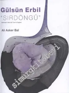 Gülsün Erbil: Sırdöngü -
