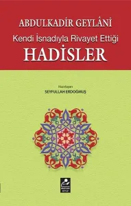 Abdülkadir Geylani Kendi İsnadıyla Rivayet Ettiği Hadisler