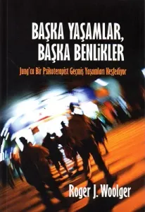 Başka Yaşamlar, Başka Benlikler