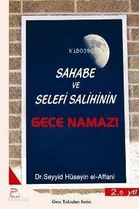 Sahabe ve Selefi Salihinin Gece Namazı