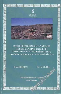 Demirci Tarihinin Kaynakları: Karataş Nahiyesi Köyleri Temettuat Defterleri Değerlendirme ve Transkripsiyon 1844 - 1845 -        2016