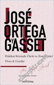 Hakikat Krizinde Öteki ve Entelektüel : Vives-Goethe -         2022