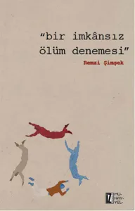 Bir İmkansız Ölüm Denemesi