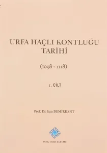 Urfa Haçlı Kontluğu Tarihi 1. Cilt: (1098-1118)