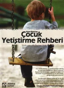 Anne Baba'nın Çocuk Yetiştirme Rehberi