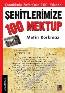 Çanakkale Zaferinin 100.Yılında Şehitlerimize 100 Mektup -         2015