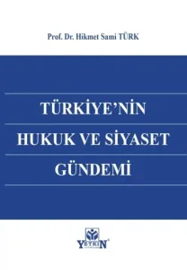 Türkiye'nin Hukuk ve Siyaset Gündemi