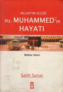 Allah'ın Elçisi Hz. Muhammed'in (s.a.v.) Hayatı Mekke Devri 1. Cilt