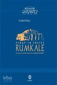 Fırat'ın İncisi Rumkale