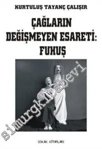 Çağların Değişmeyen Esareti: Fuhuş -        2011