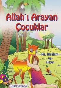 Allahı Arayan Çocuklar Hz.İbrahim ve Hayy